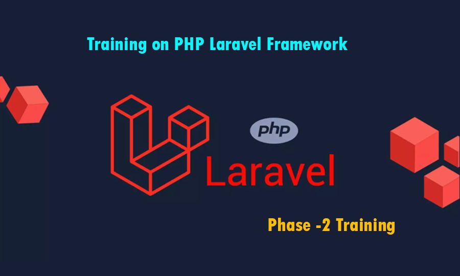 Training on Advanced PHP Laravel Framework- Phase II