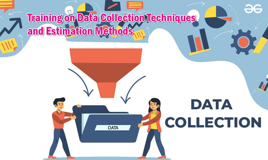 Training on Data Collection Techniques and Estimation